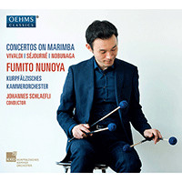 VIVALDI, A. / SÉJOURNÉ, E. / NOBUNAGA, Takatomi: Marimba Concertos (Fumito Nunoya, Nuss, Kurpfälzisches Kammerorchester, Schlaefli)