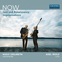 SIEGMETH, Hugo / WOLF, Axel: Now - Jazz and Renaissance Improvisations