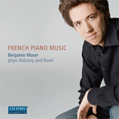 Piano Recital: Moser, Benjamin - DEBUSSY, C. / RAVEL, M. (French Piano Music)