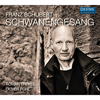 SCHUBERT, F.: Schwanengesang / Lieder (R. Trekel, O. Pohl)