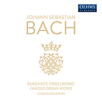 BACH, J.S.: Famous Organ Works (J. Kelemen)