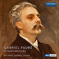 FAURÉ, G.: Barcarolles Nos. 1-13 (Endres)