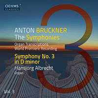 BRUCKNER, A.: Symphonies (Organ Transcriptions), Vol. 3 - Symphony No. 3 (H. Albrecht)