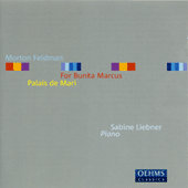 FELDMAN, M.: For Bunita Marcus / Palais de Mari (Liebner)
