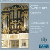 PACHELBEL, J.: Organ Music (Suddeutsche Orgelmeister, Vol. 3) (Kelemen)