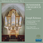 Organ Recital: Kelemen, Joseph (Buxheimer Orgelbuch) (Suddeutsche Orgelmeister, Vol. 4) (Kelemen)