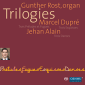 DUPRE, M.: 3 Preludes and Fugues / 3 Esquisses / ALAIN, J.: 3 Danses (Trilogies) (Rost)