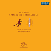 BERLIOZ, H.: Symphonie fantastique (The Art of Organ Transcription, Vol. 10) (Albrecht)