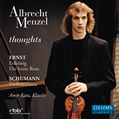 Violin Recital: Menzel, Albrecht - SCHUMANN, R. / ERNST, H.W. (Thoughts)