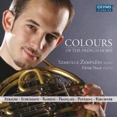 Horn Recital: Zempleni, Szabolics - STRAUSS, R. / SCHUMANN, R. / ROSSINI, G. / FRANCAIX, J. / POULENC, F. / KIRCHNER, V. (Colours of the French Horn)