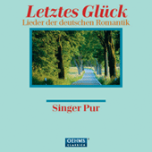 Vocal Music (German) - MENDELSSOHN, Felix / BRAHMS, J. / SCHUMANN, R. / SILCHER, F. (Letztes Gluck: Songs of German Romantics) (Singer Pur)