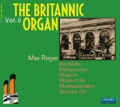 BRITANNIC ORGAN (THE), Vol. 8 - REGER, M.