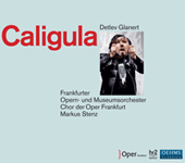 GLANERT, D.: Caligula [Opera] (Stenz)