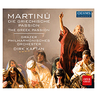 MARTINU, B.: Greek Passion (The) [Opera] (Butter, Zelinka, Graz Opera Chorus, Graz Philharmonic, Kaftan)