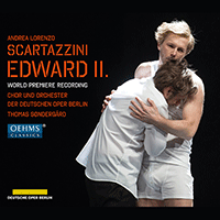 SCARTAZZINI, A.L.: Edward II. [Opera] (M. Nagy, Eichenholz, Elgr, Harris, Ulrich, Kryshak, Ott, Deutsche Oper Berlin, Søndergård)