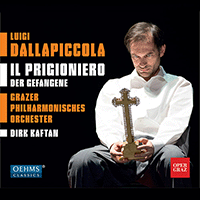 DALLAPICCOLA, L.: Prigioniero (Il) [Opera] (Asszonyi, Butter, Senden, Graz Opera Chorus, Graz Philharmonic, Kaftan)