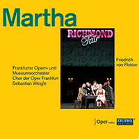 FLOTOW, F. von: Martha [Opera] (Bengtsson, Magiera, Rea, Frankfurt Opera Chorus, Frankfurt Opera and Museum Orchestra, Weigle)