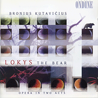 KUTAVICIUS, B.: Lokys the Bear [Opera] (Prudnikovas, Juozapaitis, Lithuanian National Opera Chorus and Orchestra, Staškus)