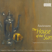 RAUTAVAARA, E.: Auringon Talo (The House of the Sun) [Opera] (Franck)