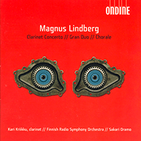 LINDBERG, M.: Clarinet Concerto / Gran Duo / Chorale (Kriikku, Finnish Radio Symphony, Oramo)