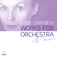 SAARIAHO, K.: Orchestral Music (Eschenbach, Lintu, Salonen, Saraste)