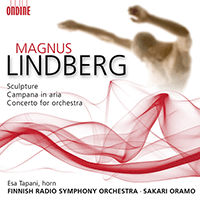 LINDBERG, M.: Sculpture / Campana in Aria / Concerto for Orchestra (Tapani, Finnish Radio Symphony, Oramo)