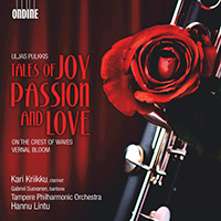 PULKKIS, U.: Tales of Joy, Passion and Love / On the Crest of Waves / Verna Bloom (Kriikku, Tampere Philharmonic, Lintu)