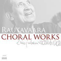 RAUTAVAARA, E.: Choral Works (Finnish Radio Chamber Choir, Nuoranne)