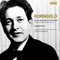 KORNGOLD, E.W.: Much Ado about Nothing / Sinfonietta (Helsinki Philharmonic, Storgards)