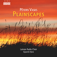 VASKS, P.: Choral Music - Plainscapes / Our Mother's Names / Silent Songs (Latvian Radio Choir, Klava)