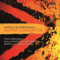 HAKOLA, K.: Guitar Concerto / HOSOKAWA, Toshio: Voyage IX, 