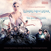 KANTELINEN, T.: Snow Queen (The) [Ballet] (Finnish National Opera Orchestra, Kantelinen)