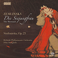 ZEMLINSKY, A.: Seejungfrau (Die) / Sinfonietta (Helsinki Philharmonic, Storgårds)