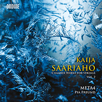 SAARIAHO, K.: Chamber Works for Strings, Vol. 2 (Meta4, Freund)