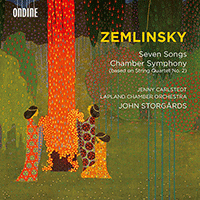 ZEMLINSKY, A.: 7 Lieder von Nacht und Traum / Chamber Symphony (Carlstedt, Lapland Chamber Orchestra, Storgårds)