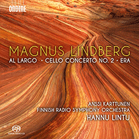 LINDBERG, M.: Al largo / Cello Concerto No. 2 / Era (Karttunen, Finnish Radio Symphony, Lintu)