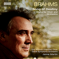 BRAHMS, J.: Schicksalslied / Gesang der Parzen / Nänie / Begräbnisgesang (Song of Destiny) (Eric Ericson Chamber Choir, Gävle Symphony, J. Martín)