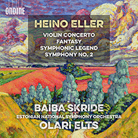 ELLER, H.: Violin Concerto / Fantasy / Symphonic Legend / Symphony No. 2 (B. Skride, Estonian National Symphony, Elts)