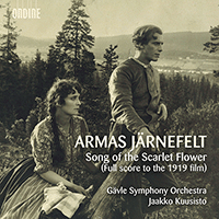 JÄRNEFELT, A.: Sången om den eldröda blomman (Song of the Scarlet Flower) (reconstructed by J. Kyllönen and J. Kuusisto) (Gävle Symphony, Kuusisto)