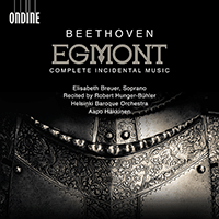 BEETHOVEN, L. van: Egmont (E. Breuer, Hunger-Bühler, Helsinki Baroque Orchestra, Häkkinen)