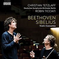 BEETHOVEN, L. van / SIBELIUS, J.: Violin Concertos (C. Tetzlaff, Deutsches Symphonie-Orchester Berlin, Ticciati)