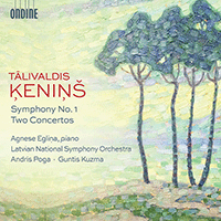 KENINŠ, T.: Symphony No. 1 / Concerto di camera No. 1 / Piano Concerto (Eglina, Latvian National Symphony, Poga, Kuzma)