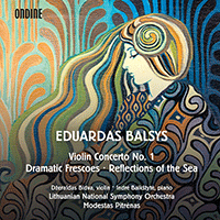 BALSYS, E.: Violin Concerto No. 1 / Dramatic Frescoes / Reflections of the Sea (Bidva, Baikštyte, Lithuanian National Symphony, Pitrenas)