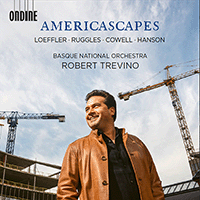 Orchestral Music (American) - LOEFFLER, C.M. / RUGGLES, C. / COWELL, H. / HANSON, H. (Americascapes) (Dupuy, Basque National Orchestra, R. Trevino)