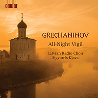GRETCHANINOV, A.: All-Night Vigil (Latvian Radio Choir, Klava)