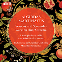 MARTINAITIS, A.: String Orchestra Works (Seasons and Serenades) (Krikšciunaite, Lipinaityte, St. Christopher Chamber Orchestra, Barkauskas)