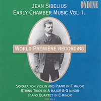 SIBELIUS, J.: Early Chamber Music, Vol. 1 - Violin Sonata / String Trios / Piano Quartet