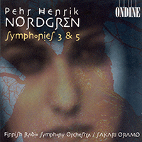 NORDGREN, P.H.: Symphonies Nos. 3 and 5 (Finish Radio Symphony, Oramo)