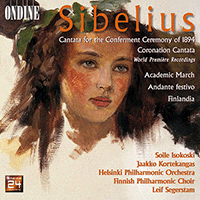 SIBELIUS, J.: Academic March / Cantata for the Conferment Ceremony of 1894 / Cantata for the Coronation of Nicholas II (Finnish Philharmonic Choir)