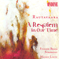 RAUTAVAARA, E.: Brass Works (Complete) - A Requiem in Our Time / Playgrounds for Angels / Tarantara / Wind Octet (Finnish Brass Symphony)
